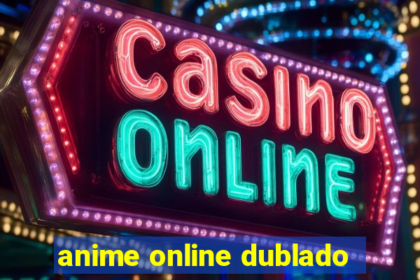 anime online dublado